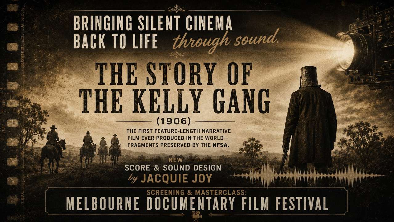 PRESS RELEASE: Jacquie Joy Brings Silent Cinema Back to Life with New Score for The Story of the Kelly Gang Film